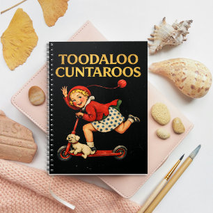 Toodaloo Cuntaroos Funny Sarcastic Retro Humour Notebook
