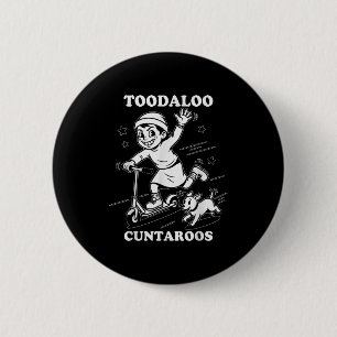 Toodaloo cuntaroos funny scooter sassy girl 2 inch round button