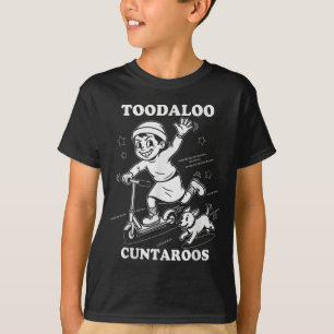 Toodaloo cuntaroos funny scooter sassy girl T-Shirt