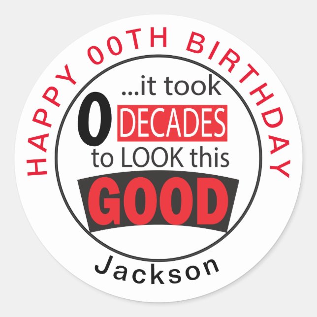 Took 0 Decades to Look this Good - 00th Classic Round Sticker (Front)