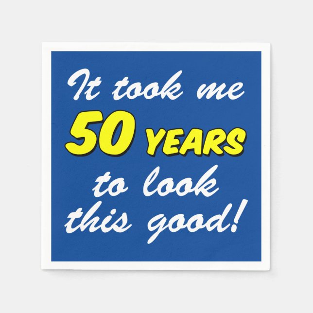 Took Me 50 Years Look This Good Blue Napkins (Front)