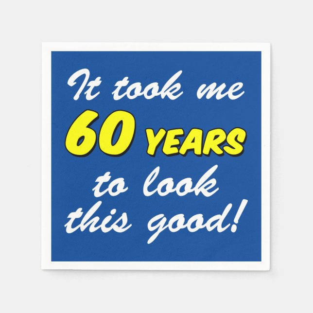 Took Me 60 Years Look This Good Blue Napkins (Front)