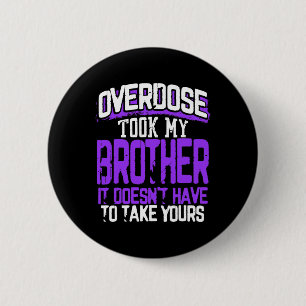 Took My Brother It Doesn't' Have To Take Yours 2 Inch Round Button