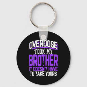 Took My Brother It Doesn't' Have To Take Yours Keychain