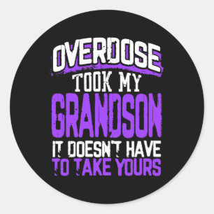 Took My Grandson It Doesn't' Have To Take Yours 1  Classic Round Sticker