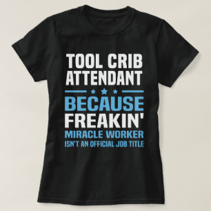 Tool Crib Attendant T-Shirt