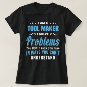 Tool Maker T-Shirt