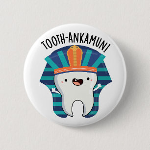 Tooth-ankamun Funny Tooth Pun 2 Inch Round Button