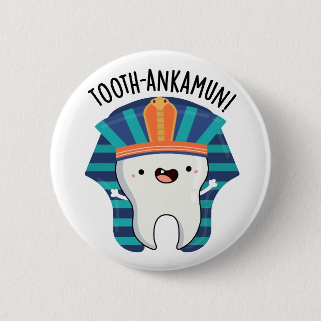 Tooth-ankamun Funny Tooth Pun  2 Inch Round Button (Front)