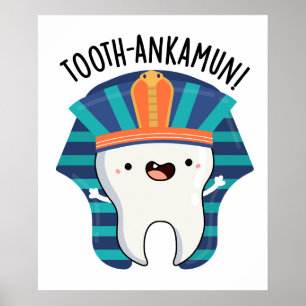 Tooth-ankamun Funny Tooth Pun  Poster