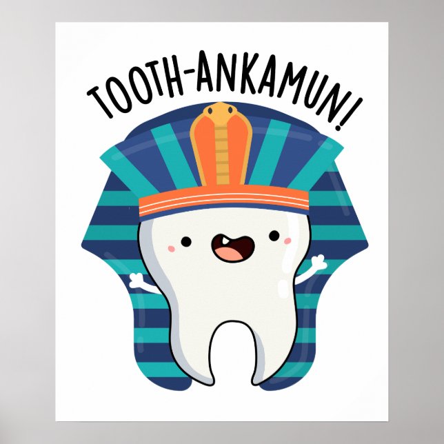 Tooth-ankamun Funny Tooth Pun  Poster (Front)