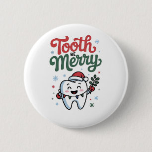 Tooth Be Merry Dental Dentist Christmas Xmas 2 Inch Round Button