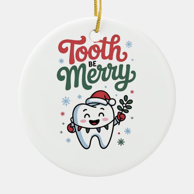 Tooth Be Merry Dental Dentist Christmas Xmas  Ceramic Ornament (Front)