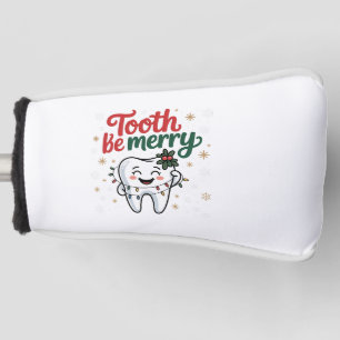 Tooth Be Merry Funny Dental Dentist Christmas Golf Head Cover