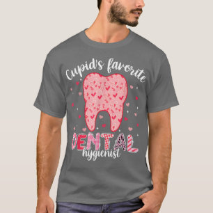 Tooth Cupid's Favourite Dental Hygienist Happy Val T-Shirt