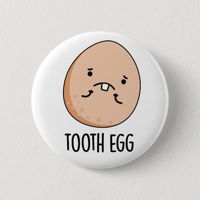 Tooth Egg Funny Dental Toothache Pun  2 Inch Round Button (Front)