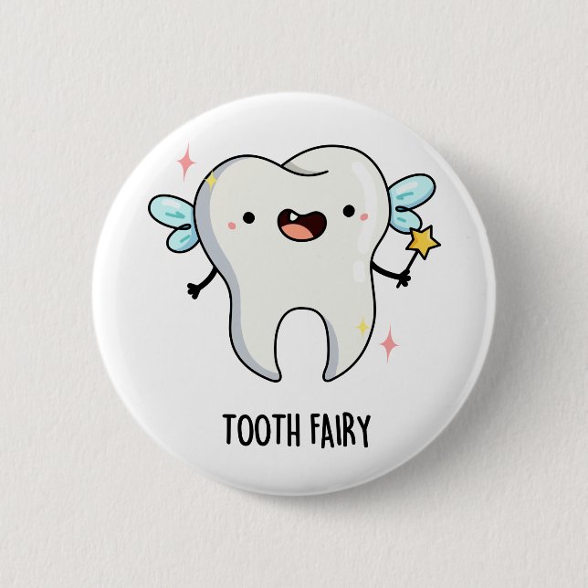Tooth Fairy Cute Tooth Pun 2 Inch Round Button (Front)
