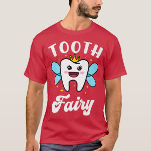 Tooth Fairy Dentist Dental Assistant T-Shirt