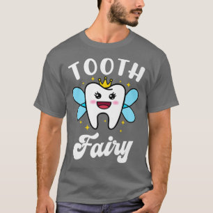 Tooth Fairy Dentist Dental AssistantT-Shirt T-Shirt