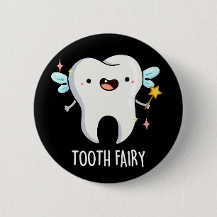 Tooth Fairy Funny Tooth Pun Dark BG 2 Inch Round Button