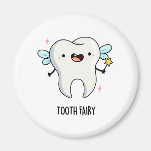 Tooth Fairy Funny Tooth Pun  Magnet