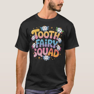 Tooth Fairy Squad Dentist Dental Assistant  T-Shirt