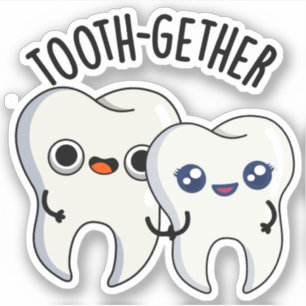 Tooth-gether Funny Tooth Pun 