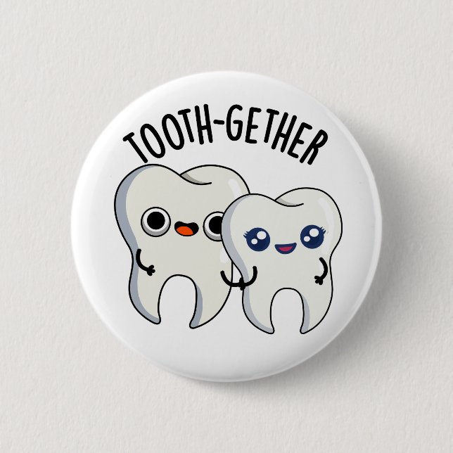 Tooth-gether Funny Tooth Pun  2 Inch Round Button (Front)