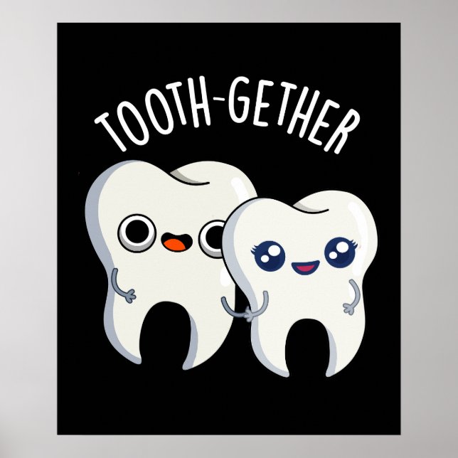 Tooth-gether Funny Tooth Pun Dark BG Poster (Front)