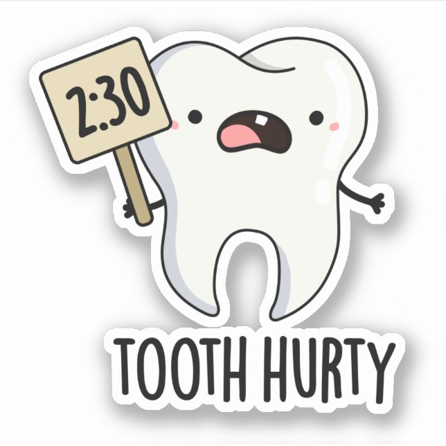 Tooth Hurty Funny Dental Pun  (Front)