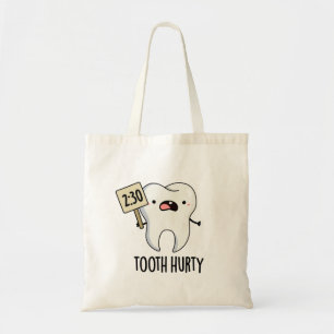 Tooth Hurty Funny Dental Pun  Tote Bag