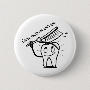 Tooth Rot Ain't Hot 2 Inch Round Button