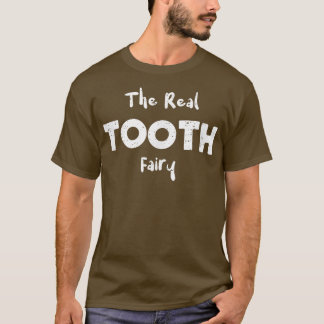 Tooth The Real Tooth FairyHalloween Sayings T-Shirt