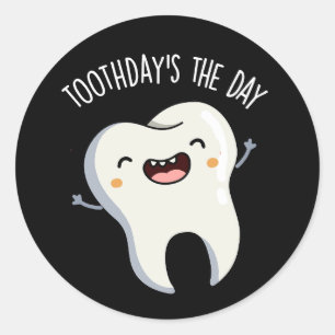 Toothday's The Day Funny Tooth Puns Dark BG Classic Round Sticker