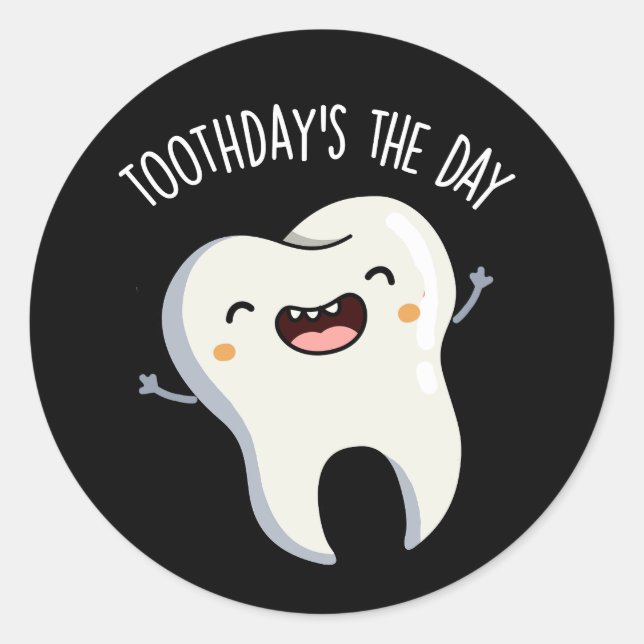Toothday's The Day Funny Tooth Puns Dark BG Classic Round Sticker (Front)