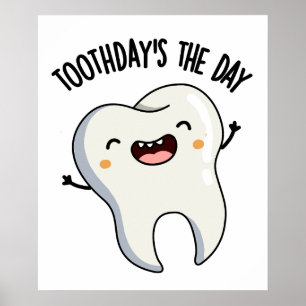 Toothday's The Day Funny Tooth Puns  Poster