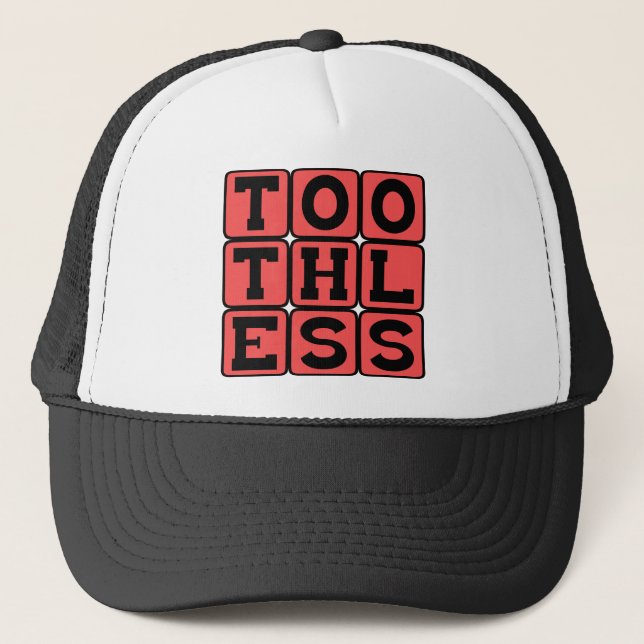 Toothless, Action Without Any Bite Trucker Hat (Front)