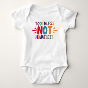 Toothless NOT Homeless Funny Saying Baby Bodysuit