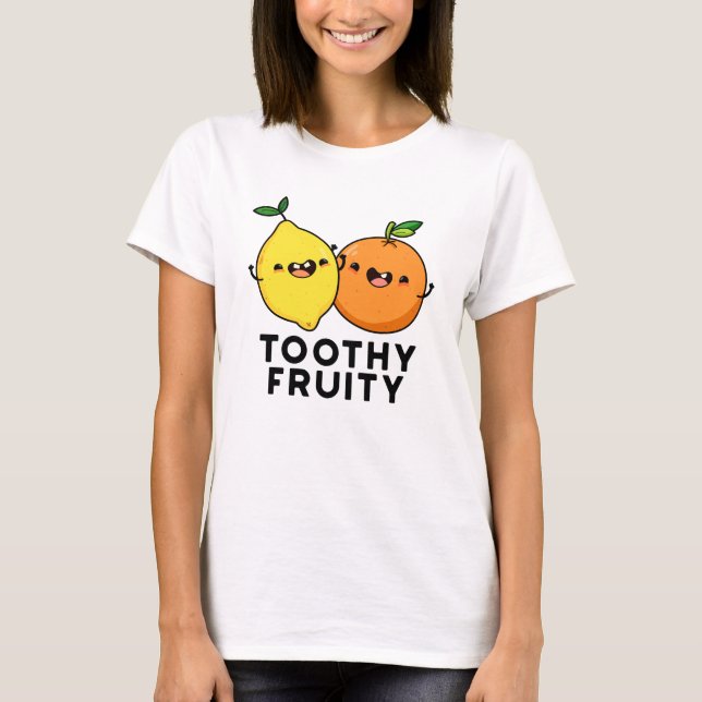 Toothy Fruity Funny Fruit Pun  T-Shirt (Front)