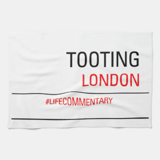 Tooting #LifeCommentary Kitchen Towel