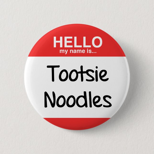 Tootsie Noodles! 2 Inch Round Button (Front)