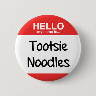 Tootsie Noodles! 2 Inch Round Button