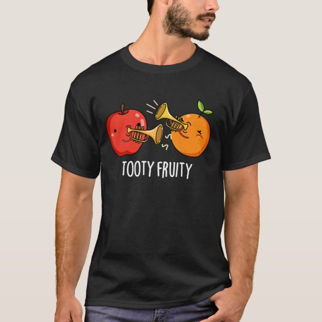 Tooty Fruity Funny Fruit Musician Pun Dark BG T-Shirt (Front)