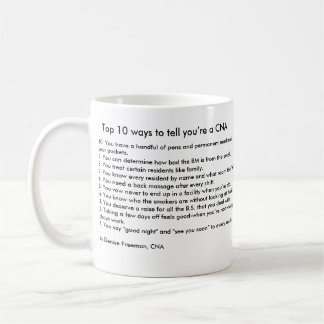 Top 10 ways to tell you’re a CNA Coffee Mug