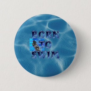 TOP Born to Swim 2 Inch Round Button