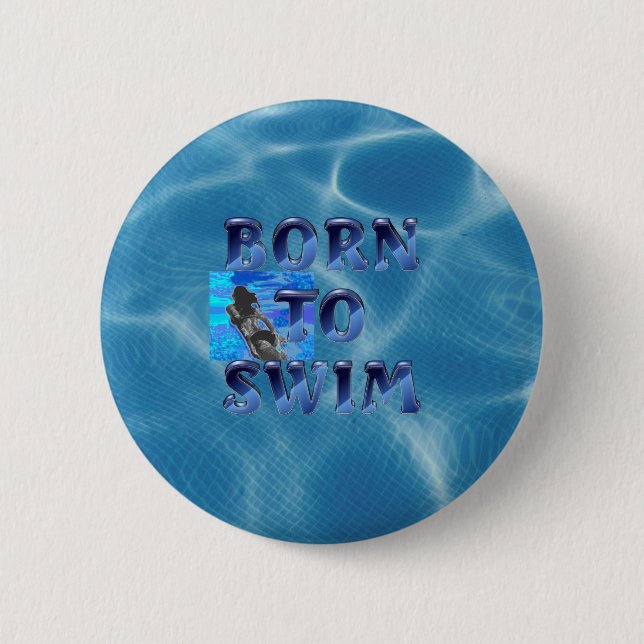 TOP Born to Swim 2 Inch Round Button (Front)