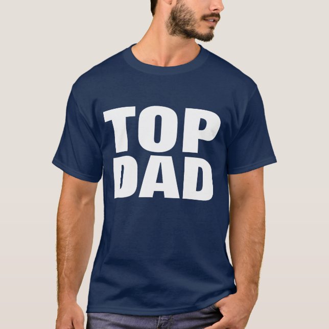 Top Dad Father's Day T-Shirt - Navy Blue Tees (Front)