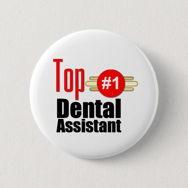 Top Dental Assistant 2 Inch Round Button (Front)