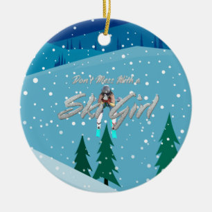 TOP Don't Mess With Ski Girl Ceramic Ornament