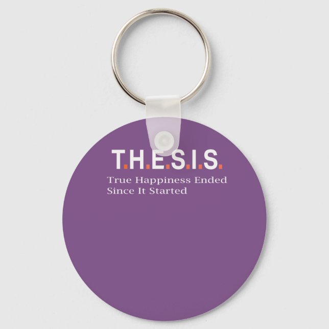 Top Fun Post Grad Happiness Ended Thesis PHD Gift Keychain (Front)